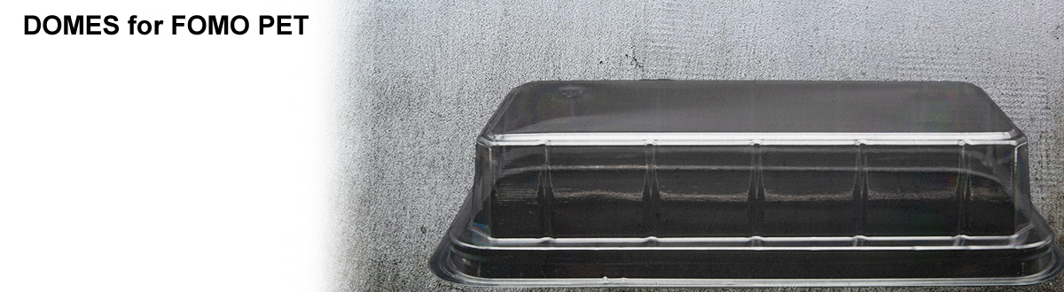 Domes for Fomo PET Domes for Fomo PET